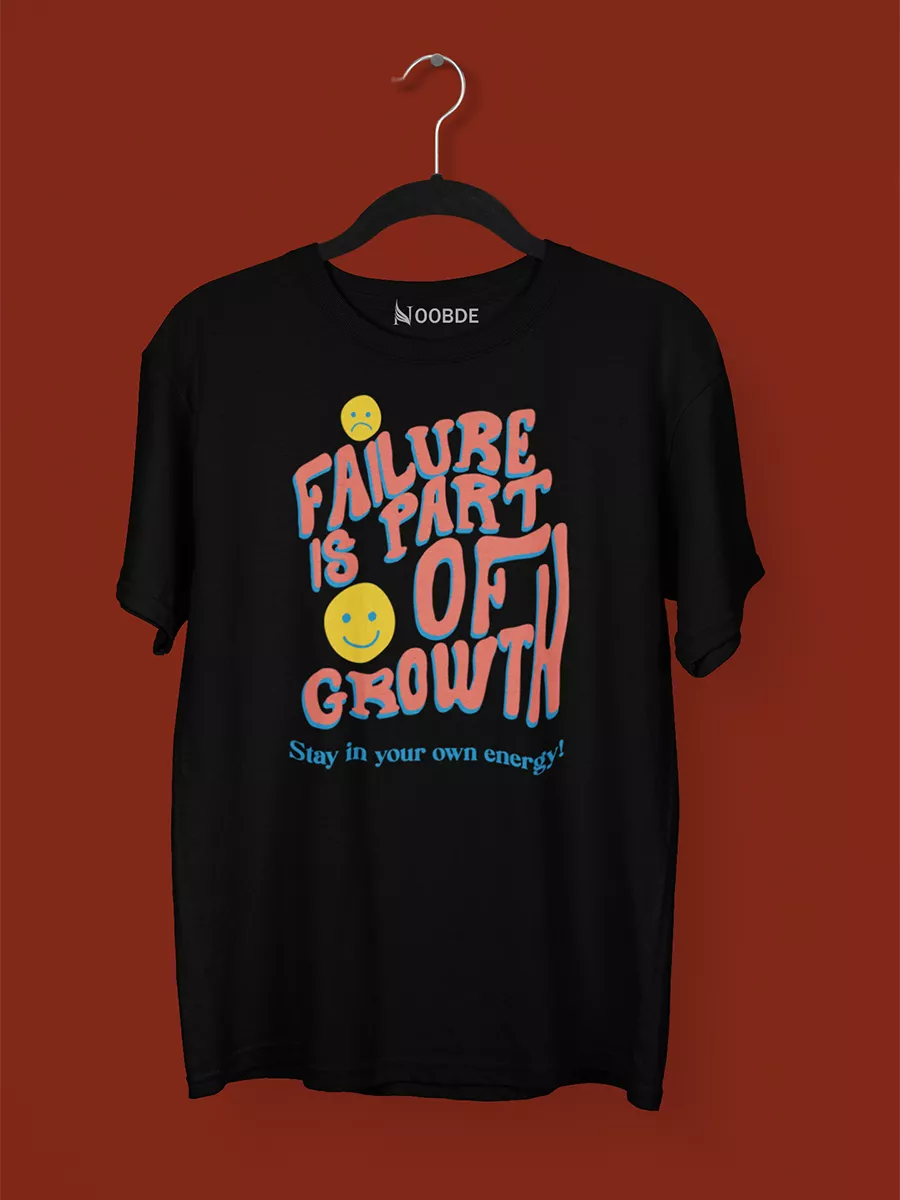 Failure is the part of growth t shirt